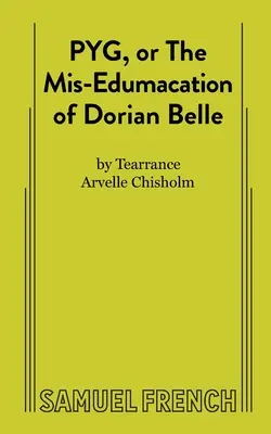 PYG oder Die Fehleinschätzung von Dorian Belle - PYG, or The Mis-Edumacation of Dorian Belle