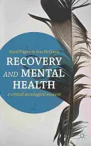 Genesung und psychische Gesundheit: Eine kritische soziologische Betrachtung - Recovery and Mental Health: A Critical Sociological Account