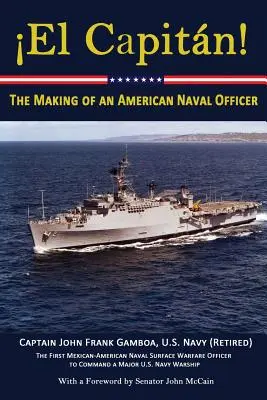 El Capitan!: Der Werdegang eines amerikanischen Marineoffiziers - El Capitan!: The Making of an American Naval Officer