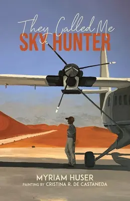 Sie nannten mich Himmelsjäger - They Called Me Sky Hunter