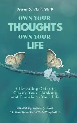 Besitzen Sie Ihre Gedanken, besitzen Sie Ihr Leben: Ein aufschlussreicher Leitfaden zur Klärung Ihres Denkens und zur Veränderung Ihres Lebens - Own Your Thoughts, Own Your Life: A Revealing Guide to Clarify Your Thinking and Transform Your Life