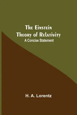 Die Einsteinsche Relativitätstheorie: Eine prägnante Erklärung - The Einstein Theory Of Relativity: A Concise Statement