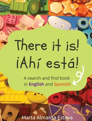 Da ist es! Ahi esta!: Ein Buch zum Suchen und Finden auf Englisch und Spanisch - There it is! Ahi esta!: A search and find book in English and Spanish