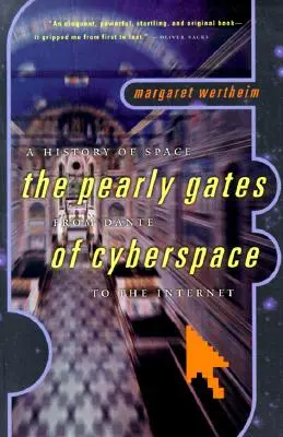 Eine Geschichte des Weltraums: Die Pearly Gates von Dante über den Cyberspace bis zum Internet - A History of Space: The Pearly Gates from Dante of Cyberspace to the Internet