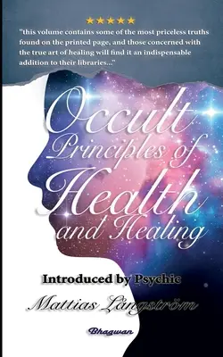 Okkulte Prinzipien der Gesundheit und Heilung: BRANDNEU! Vorgestellt von Hellseher Mattias Lngstrm - Occult Principles of Health and Healing: BRAND NEW! Introduced by Psychic Mattias Lngstrm