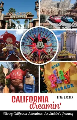 California Dreamin': Disney California Adventure: Die Reise eines Insiders - California Dreamin': Disney California Adventure: An Insider's Journey