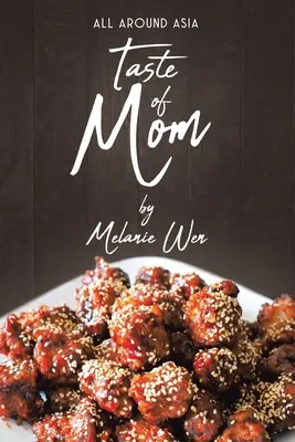 Der Geschmack von Mama: Rund um Asien - Taste of Mom: All Around Asia