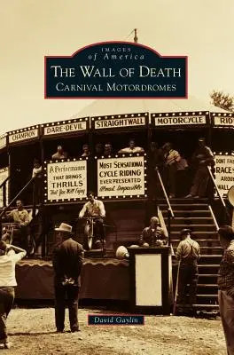 Die Mauer des Todes: Karneval Motordrome - The Wall of Death: Carnival Motordromes