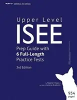 ISEE Vorbereitungshandbuch für die Oberstufe mit 6 ausführlichen Übungstests - Upper Level ISEE Prep Guide with 6 Full-Length Practice Tests