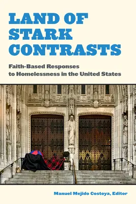 Land der starken Kontraste: Glaubensbasierte Antworten auf Obdachlosigkeit in den Vereinigten Staaten - Land of Stark Contrasts: Faith-Based Responses to Homelessness in the United States