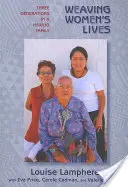 Das Leben der Frauen weben: Drei Generationen in einer Navajo-Familie - Weaving Women's Lives: Three Generations in a Navajo Family