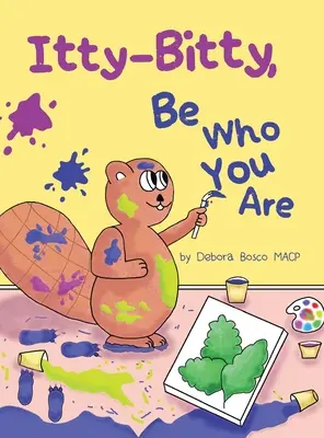 Itty-Bitty, sei wer du bist - Itty-Bitty, Be Who You Are