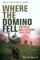 Wo der Dominostein fiel: Amerika und Vietnam 1945 - 2010 - Where the Domino Fell: America and Vietnam 1945 - 2010