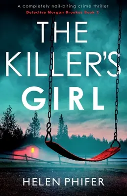 Das Mädchen des Mörders: Ein absolut spannender Kriminalroman - The Killer's Girl: A completely nail-biting crime thriller