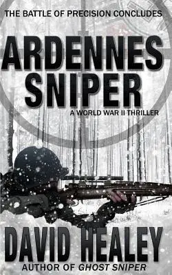 Ardennen-Scharfschütze: Ein Thriller aus dem Zweiten Weltkrieg - Ardennes Sniper: A World War II Thriller