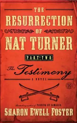 Die Wiederauferstehung von Nat Turner, Teil 2: Die Zeugenaussage - Resurrection of Nat Turner, Part 2: The Testimony