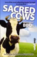 Sacred Cows Make Great Bbqs: Spirituelle Mythen auf den Punkt gebracht - Sacred Cows Make Great Bbqs: Turning Up the Heat on Spiritual Myths