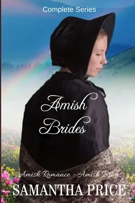 Amische Bräute: Vollständige Serie: Amish Romance - Amish Brides: Complete Series: Amish Romance