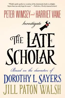 Der späte Gelehrte: Peter Wimsey und Harriet Vane ermitteln - The Late Scholar: Peter Wimsey and Harriet Vane Investigate