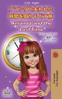 Amanda und die verlorene Zeit (Japanisch Englisch Zweisprachiges Buch für Kinder) - Amanda and the Lost Time (Japanese English Bilingual Book for Kids)