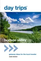 Tagesausflüge(R) Hudson Valley: Ausflugsideen für einheimische Reisende, 1. Auflage - Day Trips(R) Hudson Valley: Getaway Ideas for the Local Traveler, 1st Edition