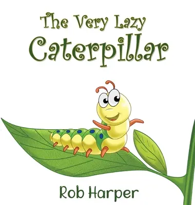 Die sehr faule Raupe - The Very Lazy Caterpillar