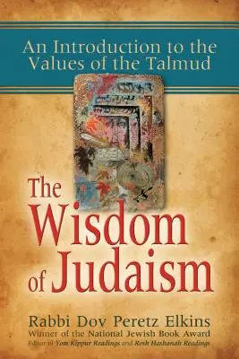 Die Weisheit des Judentums: Eine Einführung in die Werte des Talmuds - The Wisdom of Judaism: An Introduction to the Values of the Talmud