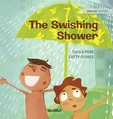 Die schwirrende Dusche - The Swishing Shower