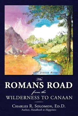 Der römische Weg: Von der Wildnis nach Kanaan - The Romans Road: From the Wilderness to Canaan