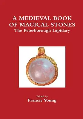 Ein mittelalterliches Buch mit magischen Steinen: Der Lapidar von Peterborough - A Medieval Book of Magical Stones: The Peterborough Lapidary