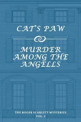 Die Roger Scarlett Krimis, Band 2: Katzenpfote / Mord unter den Angells - The Roger Scarlett Mysteries, Vol. 2: Cat's Paw / Murder Among the Angells