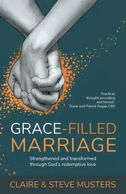 Gnadenerfüllte Ehe: Gestärkt und verwandelt durch Gottes erlösende Liebe - Grace Filled Marriage: Strengthened and Transformed Through God's Redemptive Love