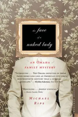 Das Gesicht einer nackten Frau: Ein Familiengeheimnis aus Omaha - The Face of a Naked Lady: An Omaha Family Mystery