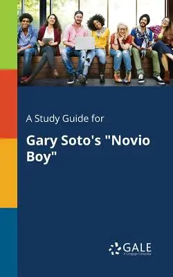 Ein Studienführer für Gary Sotos Novio Boy - A Study Guide for Gary Soto's Novio Boy