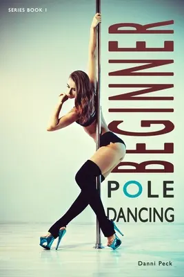 Pole Dancing für Anfänger: Für Fitness und Spaß - Beginner Pole Dancing: For Fitness and Fun