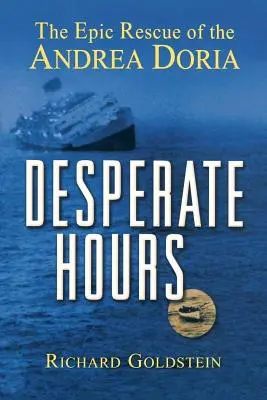 Verzweifelte Stunden: Die epische Rettung der Andrea Doria - Desperate Hours: The Epic Rescue of the Andrea Doria