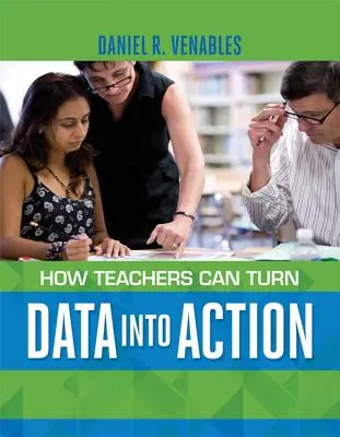 Wie Lehrerinnen und Lehrer Daten in die Tat umsetzen können - How Teachers Can Turn Data Into Action