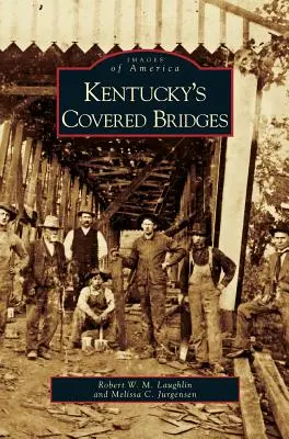 Kentuckys überdachte Brücken - Kentucky's Covered Bridges
