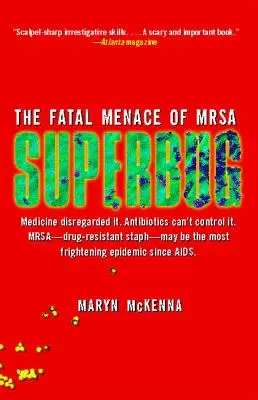 Superbug: Die tödliche Bedrohung durch MRSA - Superbug: The Fatal Menace of MRSA