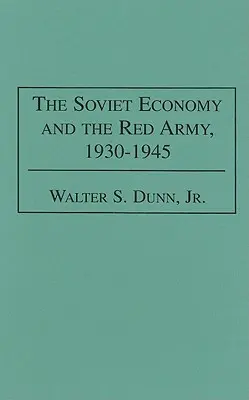 Die sowjetische Wirtschaft und die Rote Armee, 1930-1945 - The Soviet Economy and the Red Army, 1930-1945