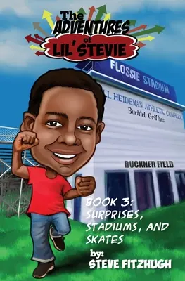 Die Abenteuer von Lil' Stevie Buch 3: Überraschungen, Stadien und Schlittschuhe - The Adventures of Lil' Stevie Book 3: Surprises, Stadiums, and Skates