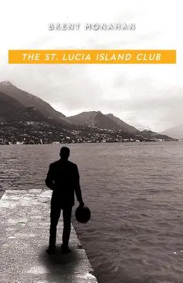 Der Club der St.-Lucia-Inseln: Ein John-Le-Brun-Roman, Buch 5 - The St. Lucia Island Club: A John Le Brun Novel, Book 5