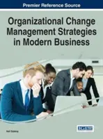 Strategien für das Management organisatorischer Veränderungen in modernen Unternehmen - Organizational Change Management Strategies in Modern Business