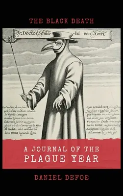 Ein Tagebuch über das Pestjahr: Der Schwarze Tod - A Journal of the Plague Year: The Black Death