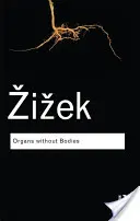 Organe ohne Körper: Über Deleuze und die Folgen - Organs Without Bodies: On Deleuze and Consequences