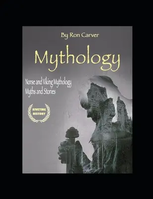 Mythologie: Mythen und Geschichten der nordischen und Wikingermythologie - Mythology: Norse and Viking Mythology Myths and Stories