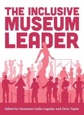 Der Leiter eines inklusiven Museums - The Inclusive Museum Leader