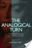 Die analoge Wende: Die Moderne neu denken mit Nikolaus von Kues - The Analogical Turn: Rethinking Modernity with Nicholas of Cusa