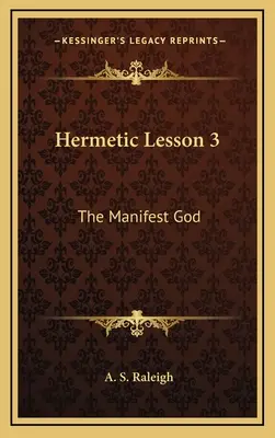 Hermetische Lektion 3: Der manifeste Gott - Hermetic Lesson 3: The Manifest God