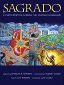 Sagrado: Eine Fotopoetik über das Heimatland der Chicanos - Sagrado: A Photopoetics Across the Chicano Homeland
